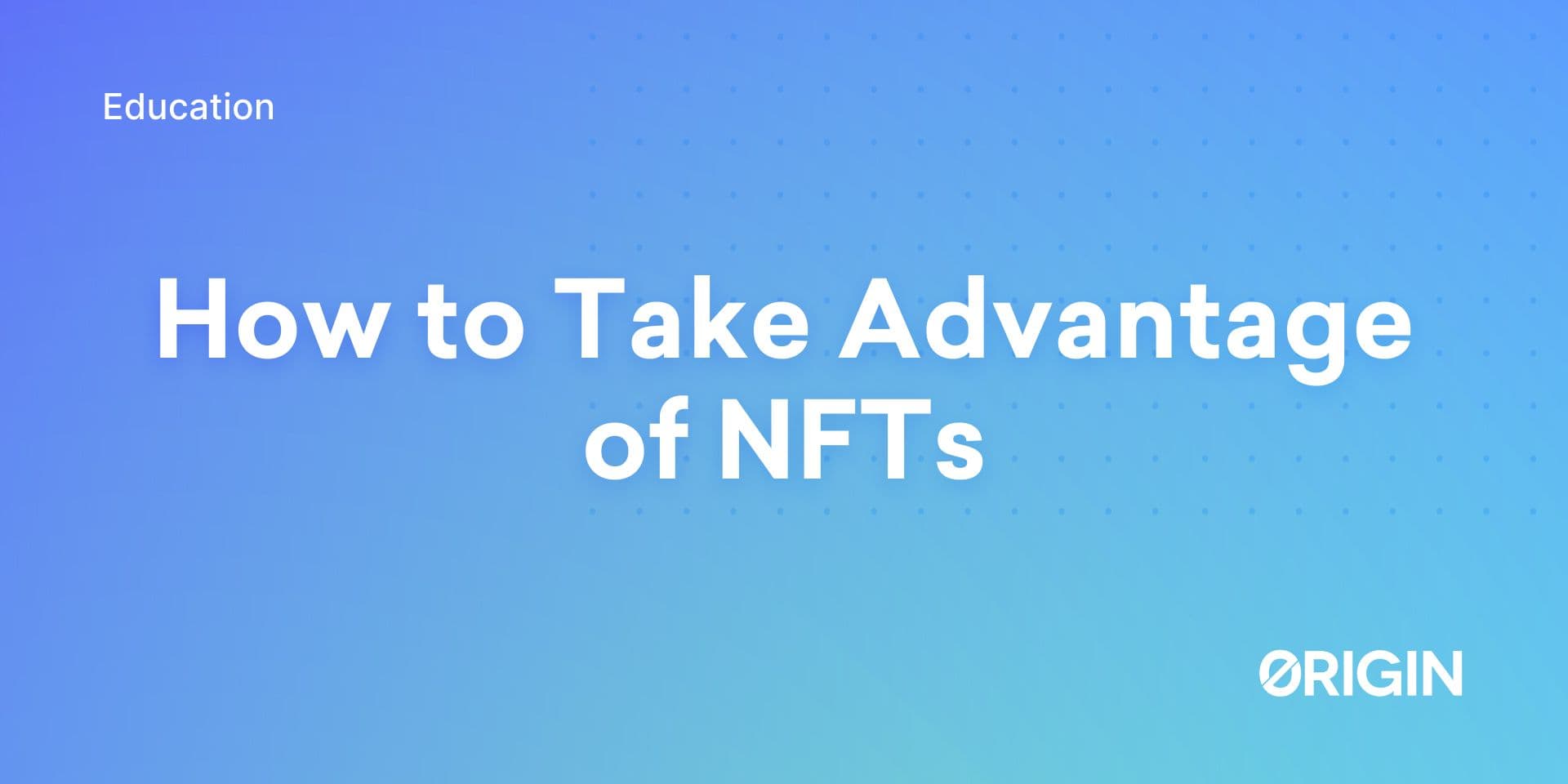 how to take advantage of NFTs